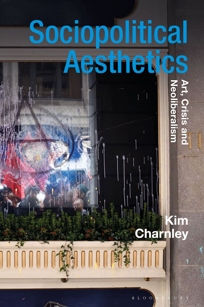 Sociopolitical Aesthetics - Art, Culture and Neoliberalism cover